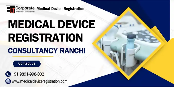 Medical Device Registration Consultant In Ranchi