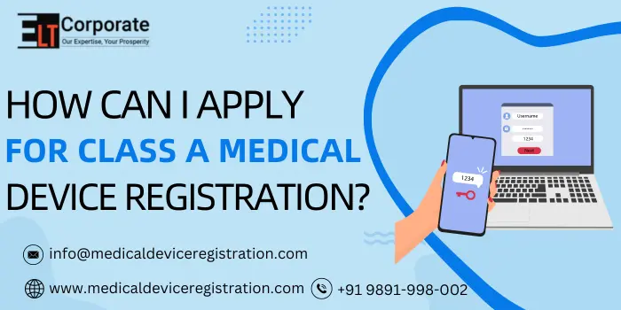 Apply For Class A Medical Device Registration