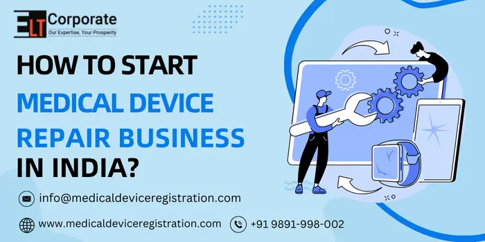 How To Start a Medical Device Repair Business In India