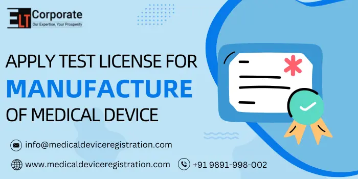 Apply test license for manufacture of medical device