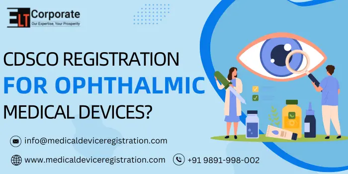 CDSCO Registration for Ophthalmic Medical Devices