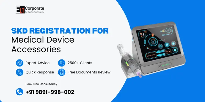 What is SKD Registration for Medical Device Accessories?