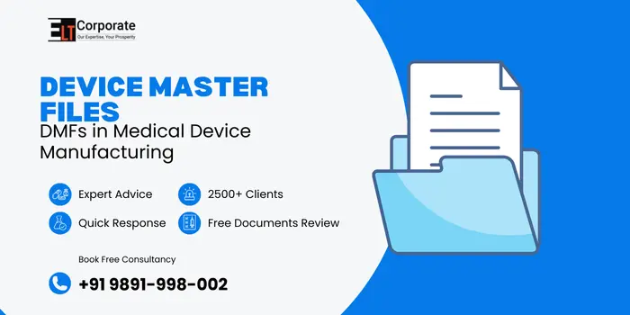 Device Master Files DMFs in Medical Device Manufacturing
