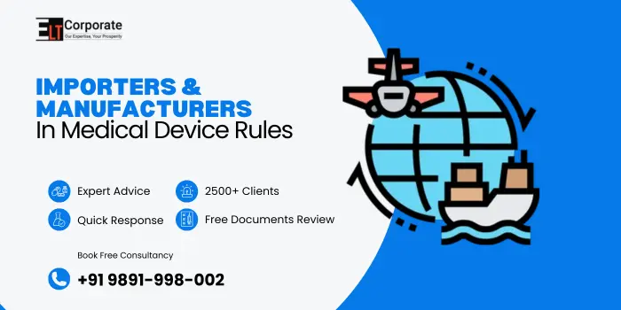 Importers and Manufacturers in Medical Device Rules