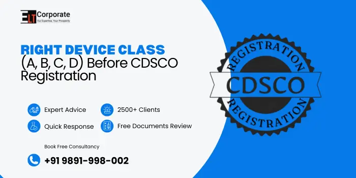 Right Device Class (A, B, C, D) Before CDSCO Registration