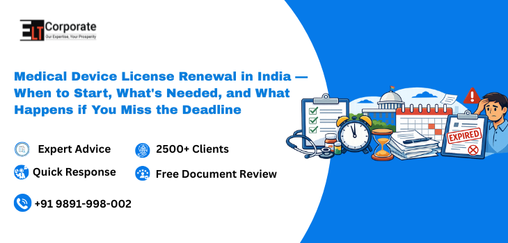 Medical Device License Renewal in India — When to Start, What's Needed, and What Happens if You Miss the Deadline